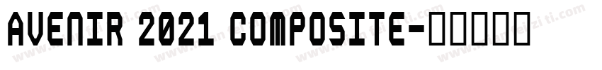 Avenir 2021 Composite字体转换